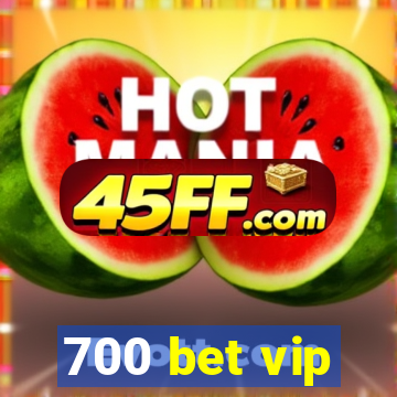 700 bet vip